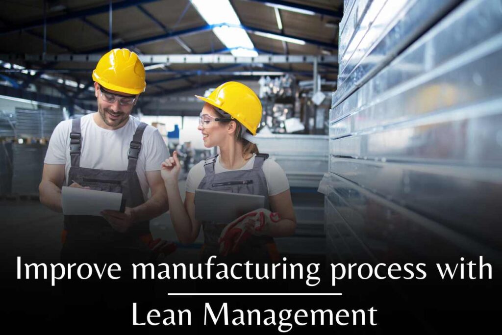 Improve manufacturing process with Lean Management